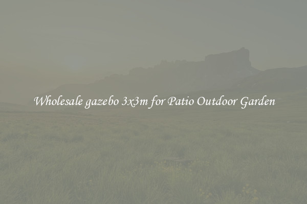Wholesale gazebo 3x3m for Patio Outdoor Garden