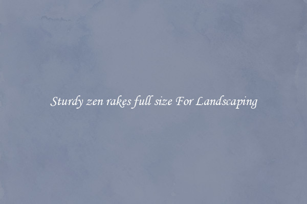 Sturdy zen rakes full size For Landscaping
