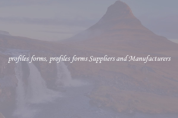 profiles forms, profiles forms Suppliers and Manufacturers