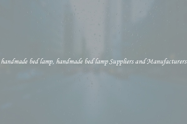 handmade bed lamp, handmade bed lamp Suppliers and Manufacturers