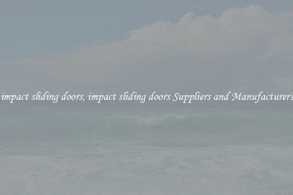 impact sliding doors, impact sliding doors Suppliers and Manufacturers