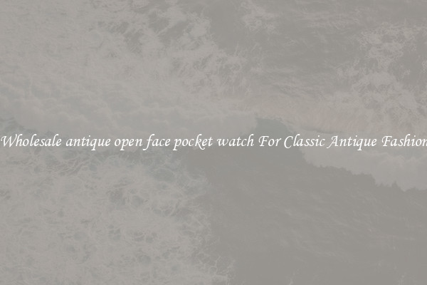 Wholesale antique open face pocket watch For Classic Antique Fashion