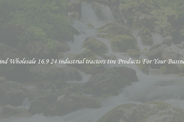 Find Wholesale 16.9 24 industrial tractors tire Products For Your Business