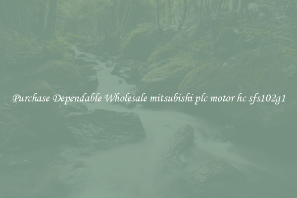 Purchase Dependable Wholesale mitsubishi plc motor hc sfs102g1