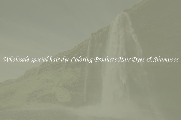 Wholesale special hair dye Coloring Products Hair Dyes & Shampoos