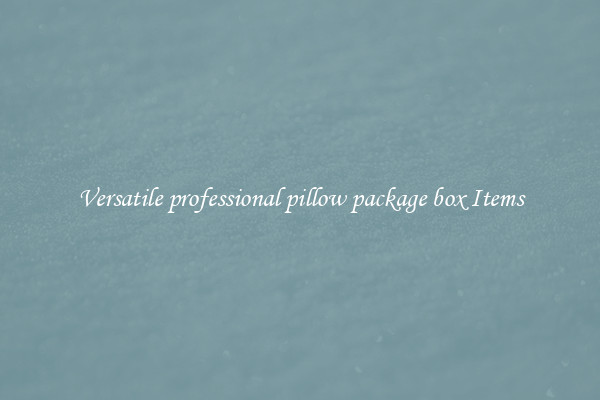 Versatile professional pillow package box Items