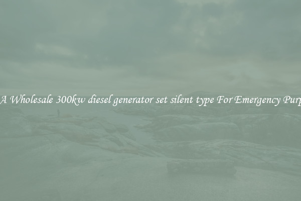 Get A Wholesale 300kw diesel generator set silent type For Emergency Purposes