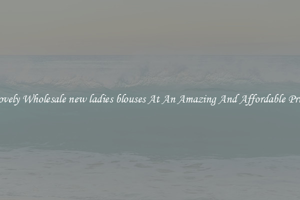 Lovely Wholesale new ladies blouses At An Amazing And Affordable Price
