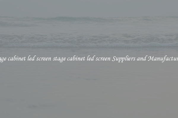 stage cabinet led screen stage cabinet led screen Suppliers and Manufacturers