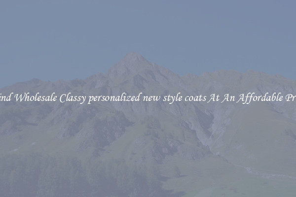 Find Wholesale Classy personalized new style coats At An Affordable Price