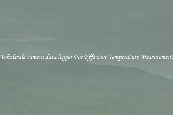 Wholesale camera data logger For Effective Temperature Measurement