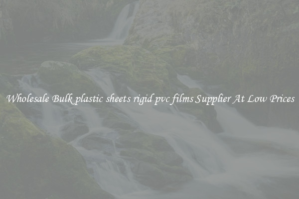 Wholesale Bulk plastic sheets rigid pvc films Supplier At Low Prices