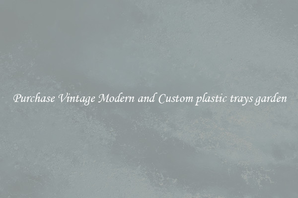 Purchase Vintage Modern and Custom plastic trays garden